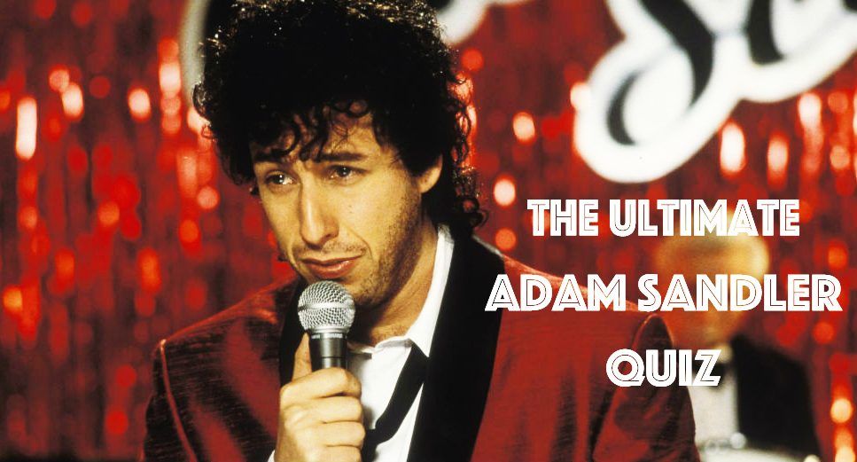 Can You Pass This Adam Sandler Movies Quiz Thequiz