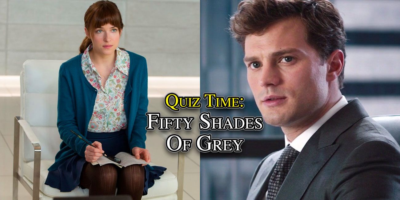 There S No Way Even The Biggest Fans Will Pass This Fifty Shades Of Grey Quiz